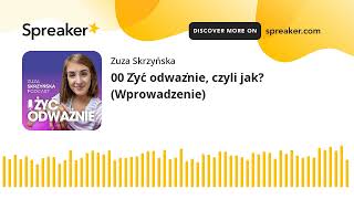 00 Żyć odważnie, czyli jak? (Wprowadzenie)