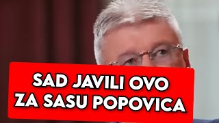 SAD JAVILI OVO ZA SASU POPOVICA