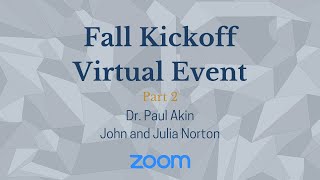 Fall Kickoff Virtual Event 2021 | Part Two - Dr. Paul Akin \u0026 IMB Missionaries John and Julia Norton