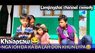 KHAIAPSAW 😂__NGA IOH DA KA BA LAH DON KHUN LYPA 😂__PLEASE SHARE