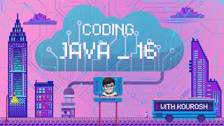 Coding using Java with Kourosh. lesson 16