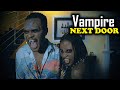 Vampire Next Door | Oluwadollarz | MrPerfect Signature