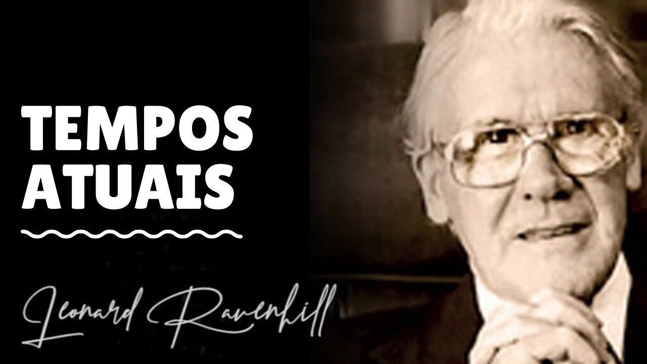 TEMPOS ATUAIS POR LEONARD RAVENHILL- - YouTube