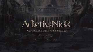 【先行配信】Adictiv.:NieR - Player[s] Compilation Album for NieR 10th Anniv.