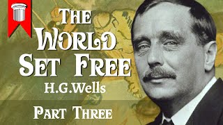 The World Set Free by HG Wells - Full Audio Book - Part Three