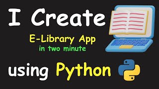 I CREATE E-LIBRARY APP IN 2 MIN USING PYTHON & LEARN PYTHON BY BUILDING SIMPLE PROJECTS