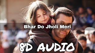 Bhar Do Jholi Meri (8D AUDIO) | Adnan Sami | Bajrangi Bhaijaan | Salman Khan | 8D Bollywood Songs