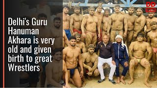 Delhi's Guru Hanuman Akhara is very old and given birth to great Wrestlers