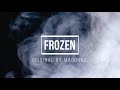 Madonna - Frozen (hisferalheart cover)