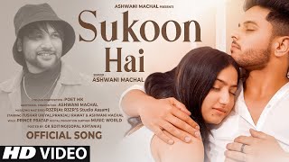 Sukoon Hai - Ashwani Machal | Official | Romantic Love Song | Love Story Song | New Version Song