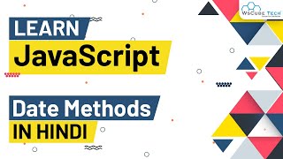 JavaScript Date Methods Tutorial in Hindi (Theory + Practical) | Javascript Tutorials