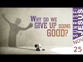 Why Do We Give Up Doing Good? | 25 November | Sunrise with Jesus | Divine Goodness TV