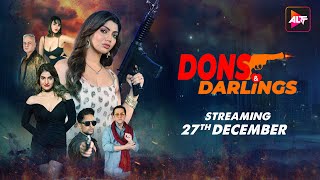 Dons \u0026 Darlings | Akanksha Puri | Streaming on Dec 27th only on ALTT!