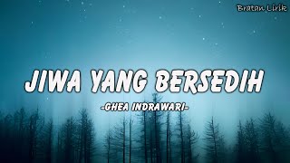 Ghea Indrawari - Jiwa Yang Bersedih | Lirik Lagu (Mix Playlist)
