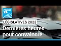 Législatives 2022 : dernières heures de campagne pour convaincre les indécis et les abstentionnistes