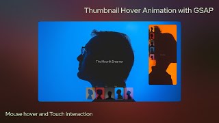 Thumbnail hover and touch interactions with GSAP - HTML, CSS, Javascript