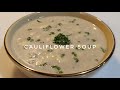 Cauliflower Soup | Creamy Cauliflower Soup Recipe