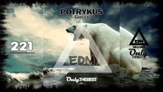 POTRYKUS - GUCCI #221 EDM electronic dance music records 2015