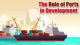 The Role of Ports in Development