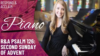 R\u0026A Psalm 126: Second Sunday of Advent (Piano Only)