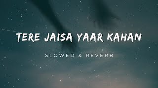 Tere Jaisa Yaar Kahan (1981) [Slow \u0026 Reverb] - Kishor Kumar | Slow Symphony