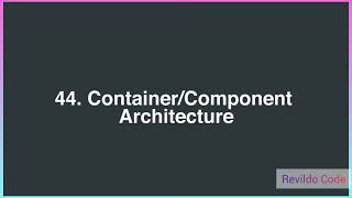Container/Component Architecture |React JS Course for Beginners | React JS Tutorial | #revildo_code