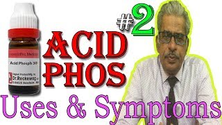 Acid Phos in Hindi (Part 2) - Uses \u0026 Symptoms in Homeopathy by Dr P. S. Tiwari