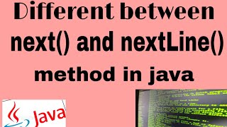 Difference between next method and nextLine method in java with example