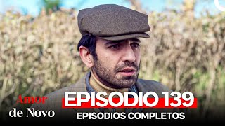 Amor de Novo 139. Episódio (Dublagem em Português)