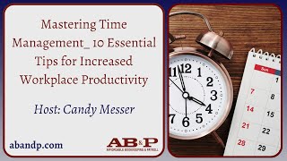 Mastering Time Management 10 Essential Tips for Increased Workplace Productivity