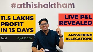 MY TRADING P&L REVEALED | 11.5 LAKHS IN 15 DAYS | ANSWERING ALLEGATIONS