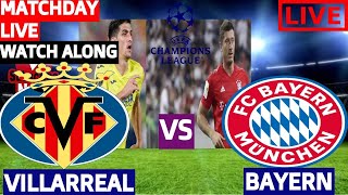 VILLARREAL VS BAYERN MUNICH LIVE STREAM UEFA CHAMPIONS LEAGUE WATCH ALONG