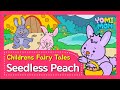 Seedless Peach🐰  | Fairy Tales | YOMIMON Story Time for Children