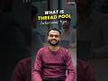 What is Thread Pool in Java and How Does it REALLY Work