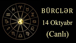 BÜRCLƏR - 14 OKTYABR (canlı)