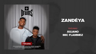 I'DRUMS - ZANDEYA (FT. JULIANO \u0026 MIC FLAMMEZ) (AUDIO OFFICIEL)