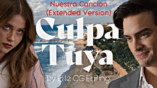 Culpa Tuya - Nuestra Cancion (Extended Remix)