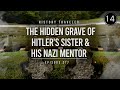 The HIDDEN GRAVE of Hitler's Sister & His Nazi Mentor | History Traveler Episode 277