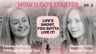 Leanne Falkinder - YOUtopia Medical Spa: Life's Short, You Gotta Live It!