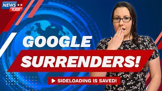 ⚡ Google BACKS DOWN on Sideloading! What This Means for You ⚡