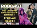 PODCAST !! ANGEL MENATAP GUSTIAN REKT !! ANGEL SAMPE SENYUM-SENYUM !! KYOSH JADI NYAMUK!