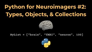 Python for Neuroimagers, Part 2: Types, Objects, and Collections