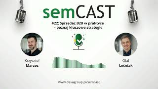 semcast#22: Sprzedaż B2B w praktyce – poznaj kluczowe strategie