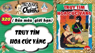 Trạng Quỷnh I Tập 320 I Bản màu giới hạn : Truy Tìm Hoa Cúc Vàng