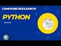 021 Compound Booleans in Python! Lab with autograder!
