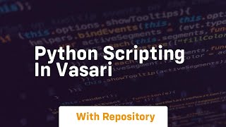 Python scripting in vasari