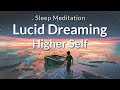 Guided Sleep Meditation Lucid Dreaming with Your Higher Self | Sleep Hypnosis