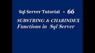 SUBSTRING and CHARINDEX Functions in Sql Server