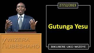 GUTUNGA YESU BIRANEJEJE (Bikubere uko wizeye) | Pastor UWAMBAJE Emmanuel | 27/12/2023.