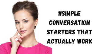 11 Simple Conversation Starters That Actually Work /@ True inspired action